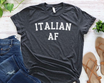 Italian AF Shirt, Gift For Italian American, Funny Italy Shirt, Rome Trip T-Shirt, Italian Mom Gift, Italia Shirt, Italy Gift, Ciao Tee