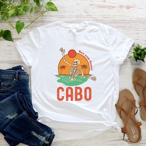 Funny Cabo Shirt, Cabo San Lucas, Mexico Vacation Shirt, Mexico Trip Tee, Mexico Beach Vacay, Cabo Unisex T-Shirt, Summer Beach Tshirt,