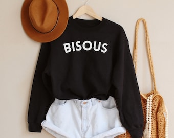 Bisous Sweatshirt, French Shirt, Statement Shirt, France Sweatshirt, French Sayings Shirt, French Quotes, Parisian Clothing, Paris Lover