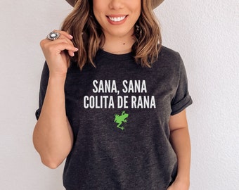 Sana Sana Colita De Rana, Mexican Culture, Latina Shirts, Mama Life Shirt, Camiseta Para Mujer, En Espanol, Spanish Shirt, Latin Chic