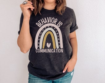 Behavior Is Communication, Special Education Teacher Shirt, Special Ed Teacher, Teacher Shirt, Teacher Gift, Teacher Appreciation, Sped Tee