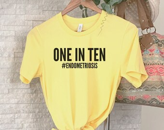 One In Ten, Endometriosis Awareness Shirt, Endometriosis Shirt, Endo Strong, Endo Warrior, Endo Shirt, Chronic Illness Apparel Yellow Ribbon