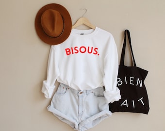 Bisous Sweatshirt, French Shirt, Statement Shirt, France Sweatshirt, French Sayings Shirt, French Quotes, France Women Shirt, Paris Lover