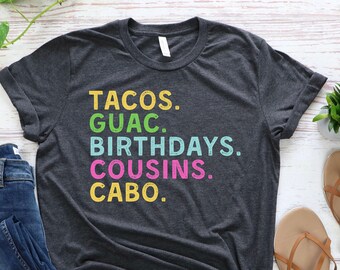 Tacos Guac Birthdays Cousins Cabo T-Shirt, Cabo San Lucas Vacation Tee, Cousins Shirts, Mexico Vacation Tshirt, Cabo Trip, Travel Shirt