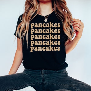 Pancakes Shirt, Pancake Lover Gift, Breakfast Lover Shirt, Foodie Tshirt, Food Apparel, Pancake Maker, Pancake Queen, Brunch Shirt