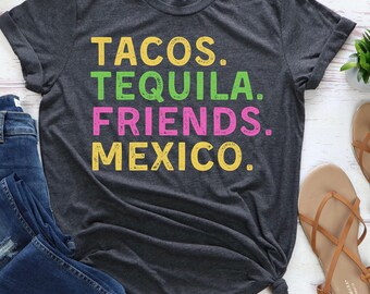 Mexico 2026 Shirt, Matching Girls Trip Tee, Tacos Tequila Friends, Cancun Tulum Cabo Squad Top, Funny Bachelorette Party Gift, Fiesta Wear