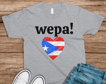 Wepa! Shirt, Puerto Rico Shirt, Puerto Rican Tshirt, Puerto Rican Sayings, Boricua Top, Bilingual Shirt, Latina Shirt, Funny Spanish Shirt