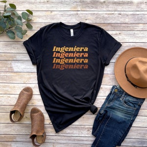 Ingeniera Shirt, Latina Engineer Shirt, Latinas In Stem, Mujeres En Stem, Ingeniera Gifts, Gift For Latina, Women In Stem Shirt, Spanish Tee