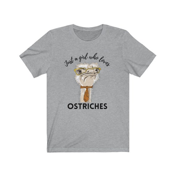Just A Girl Who Loves Ostriches T-Shirt Funny Ostrich Tee Just A Girl Who Loves Ostriches T-Shirt Funny Ostrich Tee