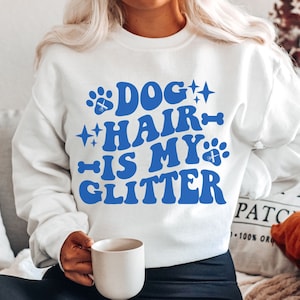 Dog Hair Is My Glitter, Funny Dog Grooming Sweatshirt, Dog Groomer Sweatshirt, Pet Groomer Shirt For Women Dog Grooming Salon Dog Lover Gift