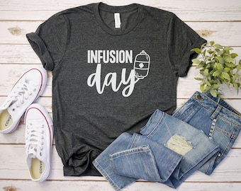 Infusion Day Shirt, Infusion Therapy Shirt, Chemotherapy Shirt, Autoimmune Disease Shirt, POTS Shirt, Medical Infusion Gift, Infusion Nurse