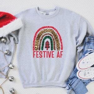 Festive AF Shirt, Women&#39;s Christmas Shirt, Holiday Shirt, Funny Christmas Shirts, Christmas Shirts for Women, Xmas Rainbow Sweatshirt