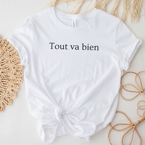 Tout Va Bien Shirt, French Sayings, Everything Is Fine, French Shirt, C&#39;est La Vie, Paris Tshirt, France Shirt, Bonjour Tee, France Lover