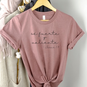 Se Fuerte Y Valiente, Josue 1-9, Be Strong And Courageous, Gift For Catholic, Gift For Latina, Bible Verse, Christian Shirt, Spanish Shirts