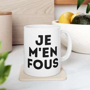 Je M'en Fous, French Saying Mug, French Language Gift, France Mug, French Coffee Mug, French Phrases, France Gift, Paris Gifts