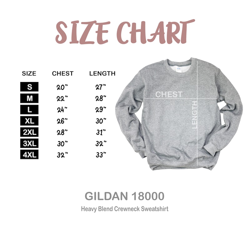 May include: A size chart for a Gildan 18000 heavy blend crewneck sweatshirt. The chart shows chest and length measurements in inches for sizes S through 4XL. The sweatshirt is light gray.