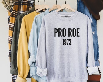 Roe v Wade Crewneck Sweatshirt Pro Choice Sweatshirt Gift For Feminist Human Rights Pullover Reproductive Rights Womens Rights Sweatshirt