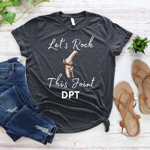 Doctor of Physical Therapy | DPT Graduation Gift | New Physical Therapist | Knee Surgery Gift | DPT Shirt | DPT Gift | Physical Therapy Gift
