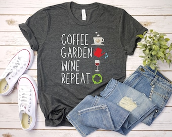 Coffee Garden Wine Repeat - Funny Gardening T Shirt - Master Gardener Gift - Plant Lover Gift - Gardening And Wine - Gardening Gift - Garden