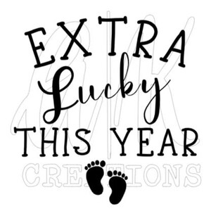 Extra Lucky This Year Maternity SVG, maternity svg, svg, cricut svg, iron on svg, digital download svg, pregnancy announcement svg