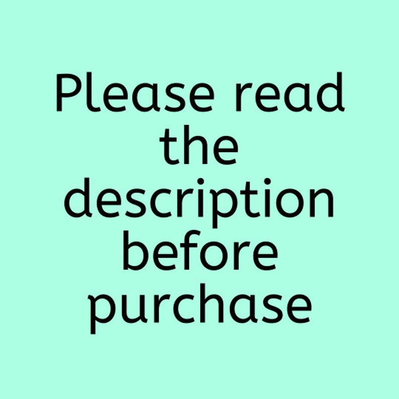 May include: Text on a light aqua background that reads: "Please read the description before purchase."
