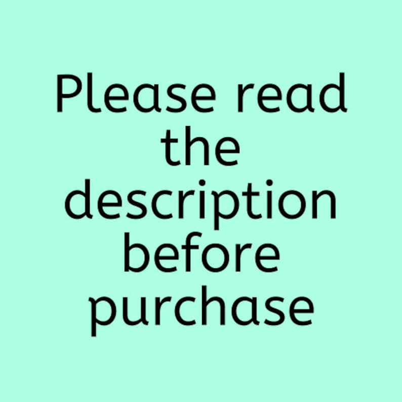 May include: Text on a light aqua background that reads: "Please read the description before purchase."