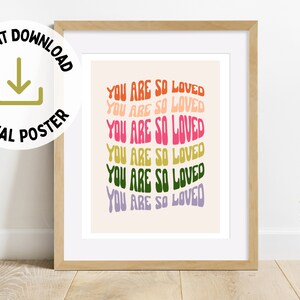 You Are So Loved Retro Print | Nursery Wall Art | Calming Corner | Affirmations | Downloadable | Printable | Colorful | Kids Room Wall Art