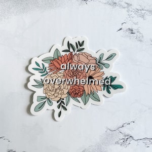 Always Overwhelmed Floral Sticker Water Bottle Stickers Hydroflask ...