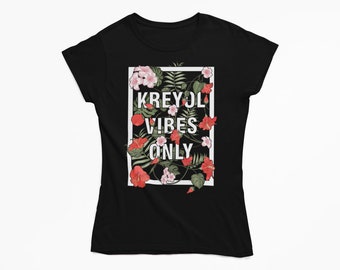 Kreyol Vibes Only Women Haiti/Haitian T-Shirt