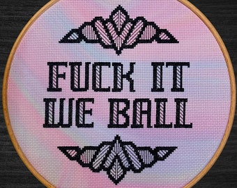 Fuck It, We Ball - Cross Stitch PDF Pattern