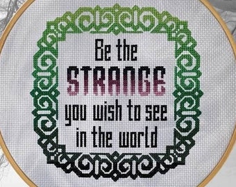 Be The Strange - Intermediate Cross Stitch Pattern