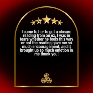 Puede incluir: Un gr&aacute;fico rectangular negro con un borde dorado arqueado, cinco estrellas doradas en la parte superior y un s&iacute;mbolo de trisquel dorado en la parte inferior. El texto dice: I came to her to get a closure reading from an ex, I was in tears whether he feels this way or not the reading gave me so much encouragement, and it brought up so much emotion in me thank you!
