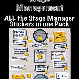 May include: A collection of stage management stickers with phrases like "Places Please!", "Going Dark", and "Stand By". The stickers are in various shapes and sizes, with a mix of text and yellow sticky note accents. The text "Stage Management" is at the top.