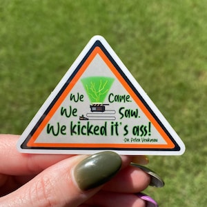 The Ghostbusters Movie Quote Vinyl Waterproof Sticker: We Came. We Saw. We kicked it&#39;s ass!