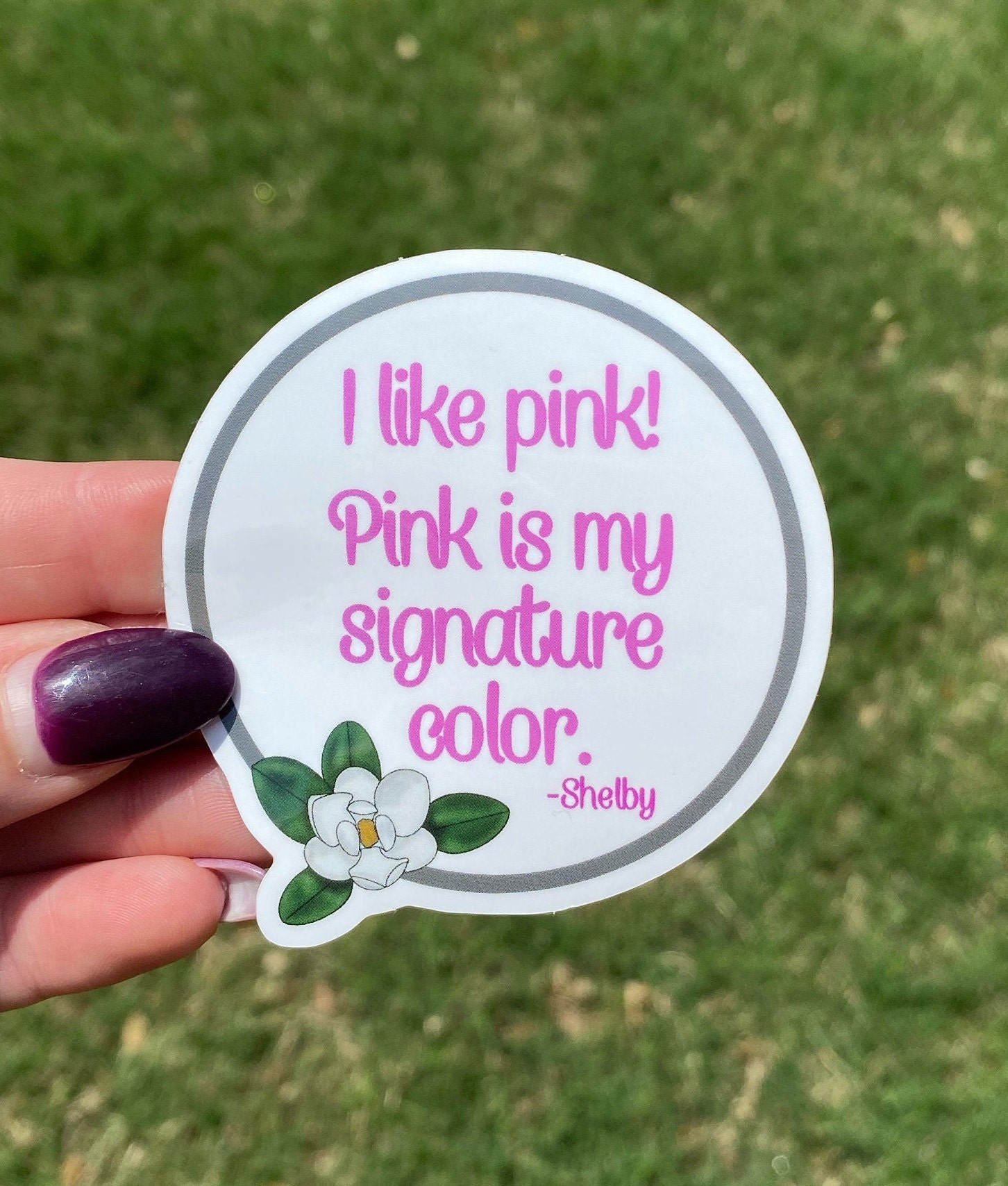 Steel Magnolias Quote Vinyl Waterproof Sticker I Like Etsy