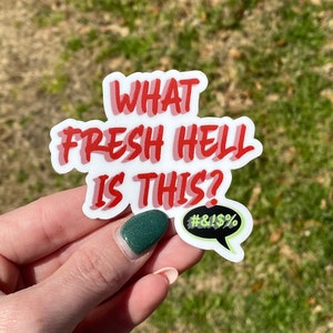 Curses Vinyl Waterproof Stickers: &quot;What Fresh Hell is This?&quot;