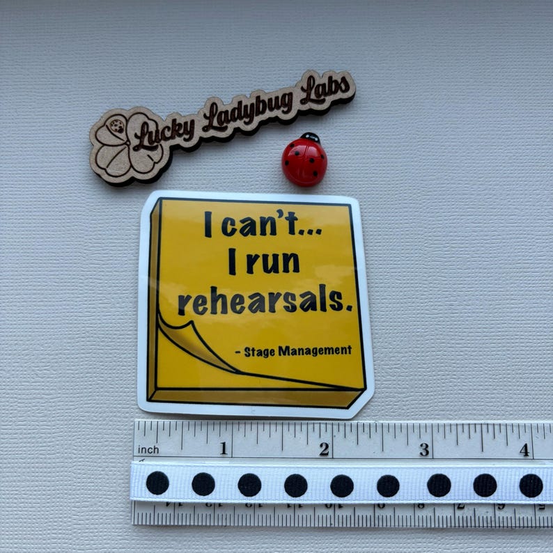 Stage Manager Sticker | I can't...I run rehearsals Theatre Backstage Vinyl Decal image 2