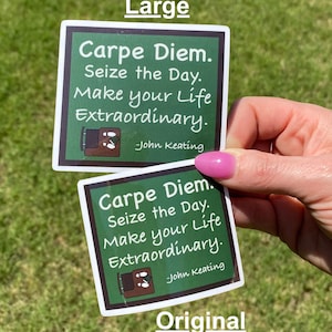 Dead Poets Society Quote Vinyl Waterproof Sticker: &quot;Carpe Diem. Seize the Day. Make your life Extraordinary.&quot;