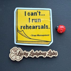 Stage Manager Sticker | I can't...I run rehearsals Theatre Backstage Vinyl Decal image 6