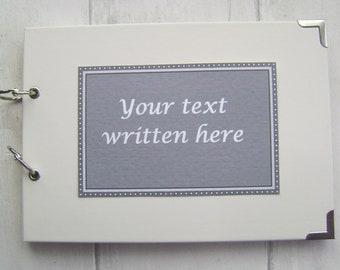 Personalised GREY A5 or A4 Scrapbook, Photo Album, Guest Book, Memory Book. add your own wording..  any occasion.