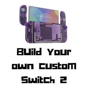May include: A transparent purple Nintendo Switch 2 console with detached controllers. The screen displays the text "SWITCH 2" over a colorful background. The image also includes the text "BUILD YOUR OWN CUSTOM SWITCH 2".