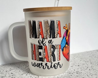 Heart Warrior Mama Frosted Glass Mug with Bamboo Lid and Straw, CHD Awareness, Heart Warrior Libby Cup, Glass Mug, Mama of a Heart Warrior