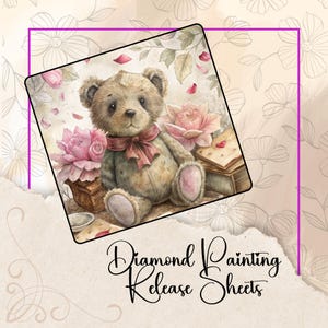 May include: A watercolor-style image featuring a teddy bear with a pink bow, surrounded by pink roses and books. The image is on a square background with the text "Diamond Painting Release Sheets" in a decorative font. The overall theme is vintage and romantic.