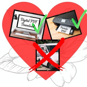May include: A red heart with a white flower design.  The heart has three images inside. The first image shows a computer screen with the text "Digital PDF Download" and a green checkmark. The second image shows a printer with a piece of paper that says "Printable PDF" and a green checkmark. The third image shows a white mail truck with a red X over it.
