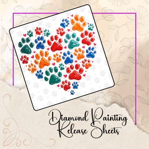 May include: A square diamond painting release sheet featuring a heart made of colorful paw prints in red, orange, blue, and teal. Small pink hearts are scattered among the paw prints. The words "Diamond Painting Release Sheets" are written in cursive.