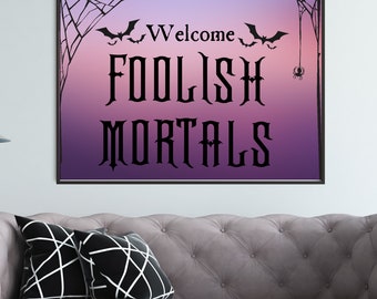 Welcome foolish mortals printable * Haunted Mansion * Halloween * digital download