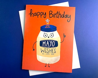 Funny Birthday Card, Mayo pun, Mayonnaise Lover Gift