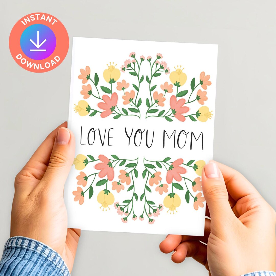 Love You Mom Card, Printable Instant Digital Download, Mother's Day ...