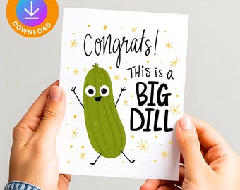 Printable Congratulations Card; Big Dill Card Digital Download