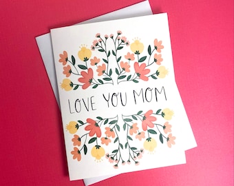 Love You Mom, Moederdagkaart, elegante wenskaart met bloemenillustratie